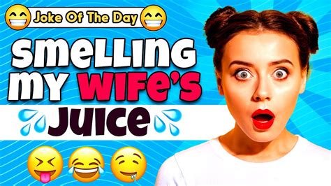 Dirty Joke Smelling Wife S Juice For Getting An Jokes EveryTime