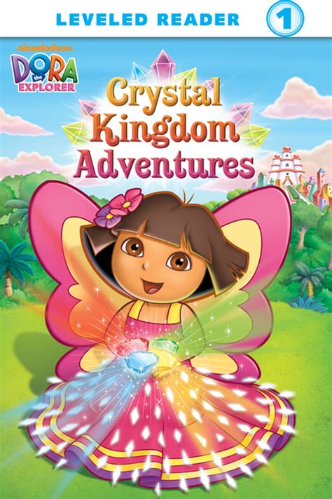 Crystal Kingdom Adventures (Dora the Explorer) eBook by Nickelodeon ...