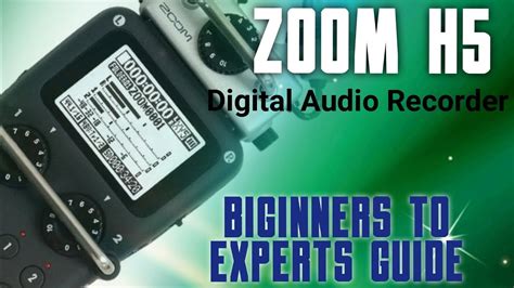 Zoom H5 Digital Audio Recorder Beginners To Experts Guide Zoom H5