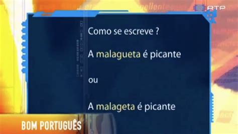 Escreve Se Malagueta Ou Malageta Rtp Ensina