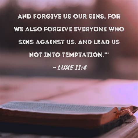 Luke And Forgive Us Our Sins For We Also Forgive Everyone Who