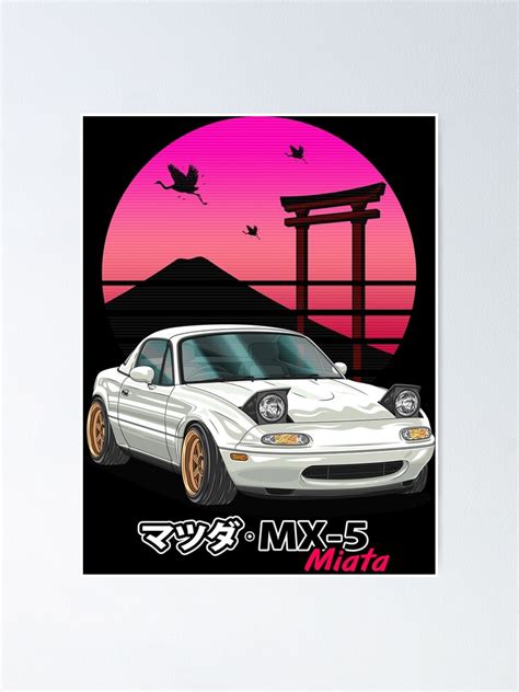 Jdm White Mx Miata Poster For Sale By Navin Guyvit Redbubble