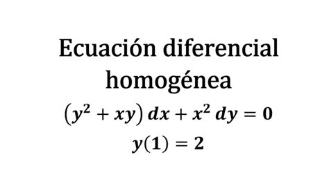 Ecuacion Diferencial Homogenea YouTube