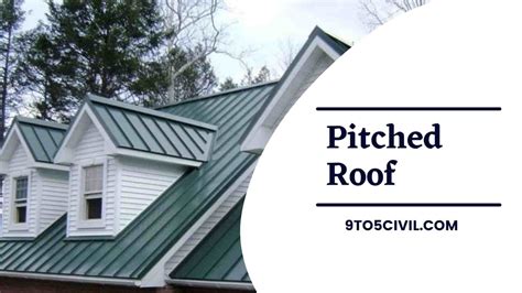 What Is Pitched Roof This Roof Is A Type Of Slopping Roof This Types