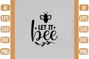 Let It Bee SVG Graphic By Crafty Bundle Creative Fabrica