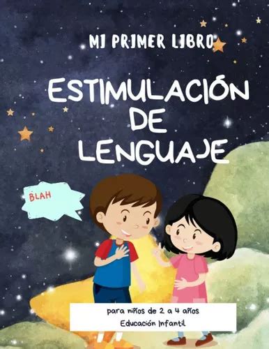 Mi Primer Libro De Estimulaci N De Lenguaje Para Ni Os De A A Os