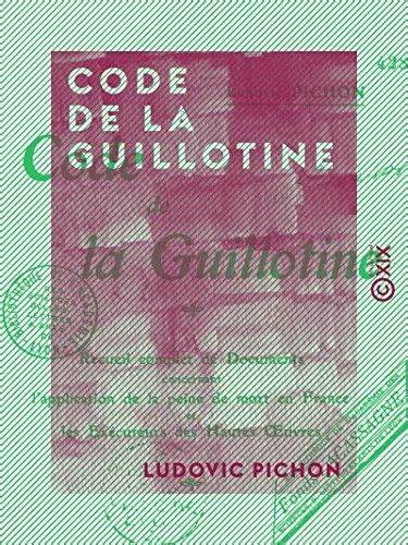 Amazon Code De La Guillotine Recueil Complet De Documents