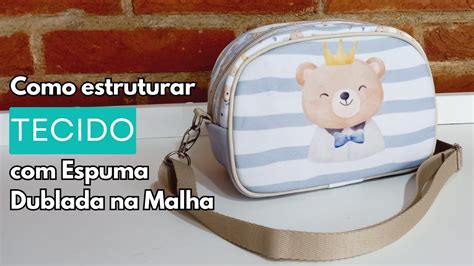 Como Estruturar Bolsa De Tecido Espuma Dublada Na Malha Youtube