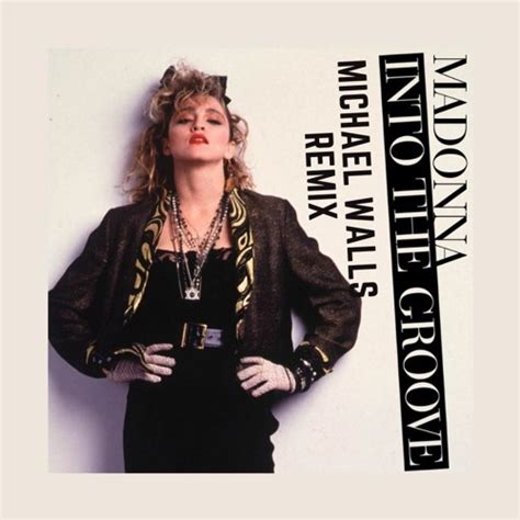 Stream Madonna Into The Groove Michael Walls Remix Limited Free