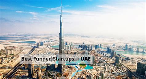 10 Best Funded Startups In United Arab Emirates Dubai Infographic