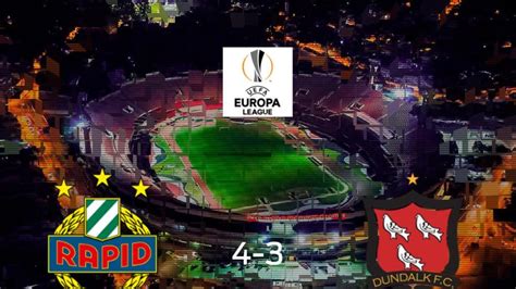 Rapid Viena Dundalk Fc Resultado Resumen Y Goles En Directo Del