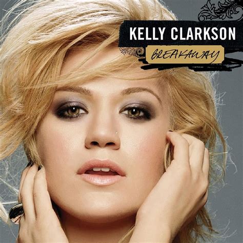 Kelly Clarkson – Breakaway Lyrics | Genius Lyrics