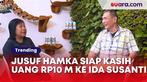 Jusuf Hamka Siap Kasih Uang Rp10 Miliar Ke Ida Susanti Asalkan