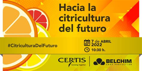 Hacia La Citricultura Del Futuro Evento Portal Tecnoagr Cola