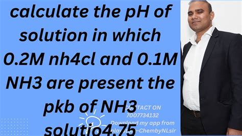 Calculate The PH Of Solution In Which 0 2M Nh4cl And 0 1M NH3 Are