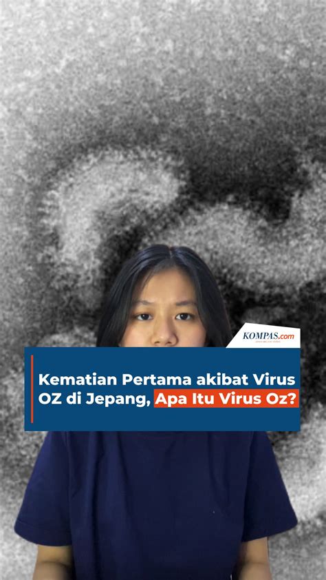 Kematian Pertama Akibat Virus OZ Di Jepang Apa Itu Virus Oz