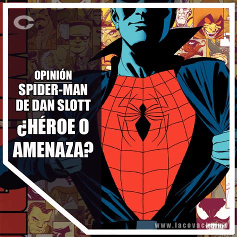 CÓMICS SPIDER MAN DE DAN SLOTT HÉROE O AMENAZA IDR La Covacha