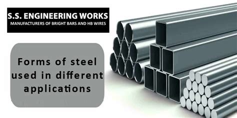 Forms of steel used in different applications