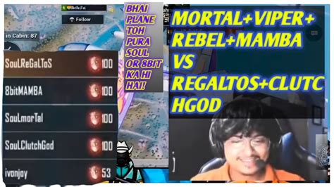 Mortal Takes Revenge From Regaltos Mortal Vs Regaltos Team Soul Vs