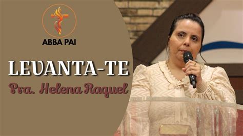 Pra HELENA RAQUEL Trecho de Pregação LEVANTA TE Pastora Helena