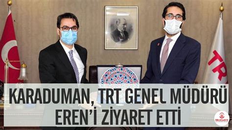 Karaduman Trt Genel M D R Ereni Ziyaret Etti Siyaset Haberleri