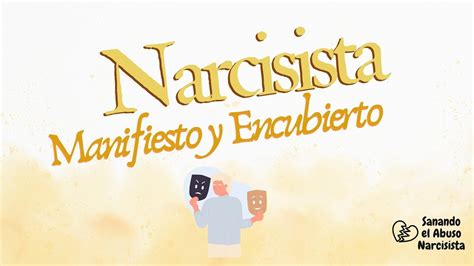 TIPOS DE NARCISISTAS MANIFIESTO Y ENCUBIERTO SANANDO EL ABUSO