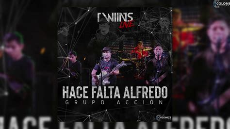 Grupo Acci N Hace Falta Alfredo En Vivo Youtube