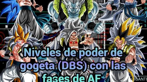 Niveles De Poder De Gogeta De Dbs Con Las Transformaciones De Dragon