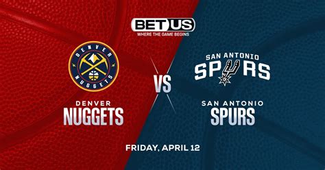 Nuggets Vs Spurs Prediction Odds And Nba Picks Friday April