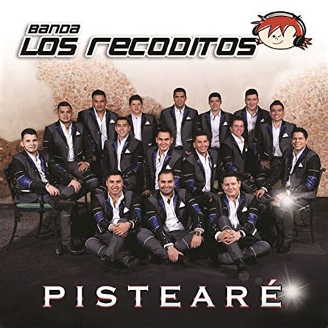 Play Pistearé by Banda Los Recoditos on Amazon Music