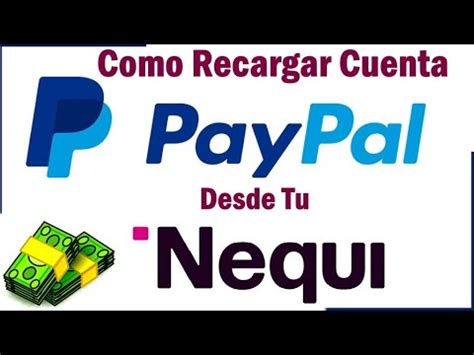 Como RECARGAR PayPal Por NEQUI Sin Tarjeta Ni Cuenta Bancaria Hoy