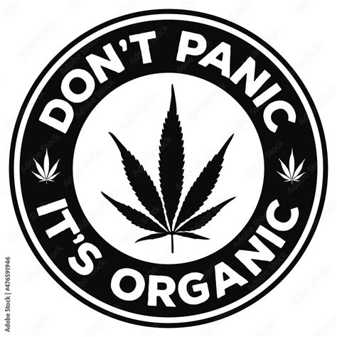 Dont Panic Its Organic Funny Quote Emblem Template With Cannabis Leaf