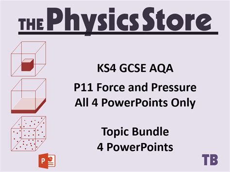 Ks4 Gcse Physics Aqa P11 Force And Pressure Topic 4 Powerpoints Only