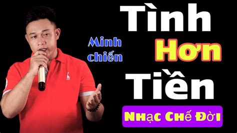 Nhạc Chế Đời l Tình Hơn Tiền Minh Chiến l Ai Cũng Đều Cho Rằng Có