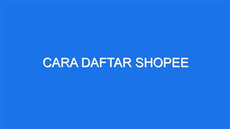 Cara Daftar Shopee Ilmiah