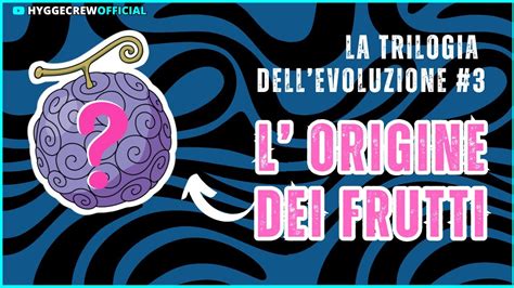 LE ORIGINI DEI FRUTTI DEL DIAVOLO One Piece Analisi E Teoria YouTube