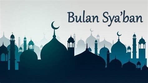 Memasuki Bulan Syaban Baca Doa Awal Bulan Berikut Ini Amalan Yang