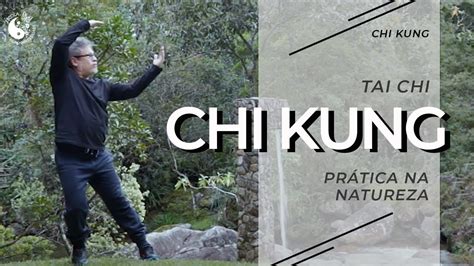 Tai Chi Chi Kung Prática Na Natureza Youtube