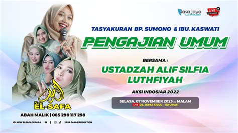 LIVE NEW ELSAFA PENGAJIAN UMUM UST ALIF SILFIA AKSI INDOSIAR JEPAT