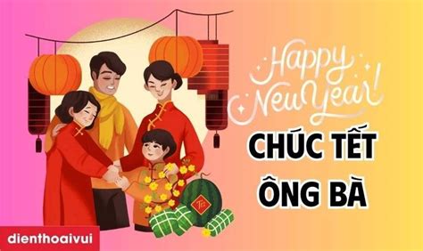 30 Câu Chúc Tết ông Bà ý Nghĩa Dịp Năm Mới 2024 Ông Bà Ong Môi