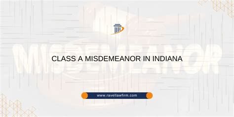 Class A Misdemeanor In Indiana | Ravel Law Firm