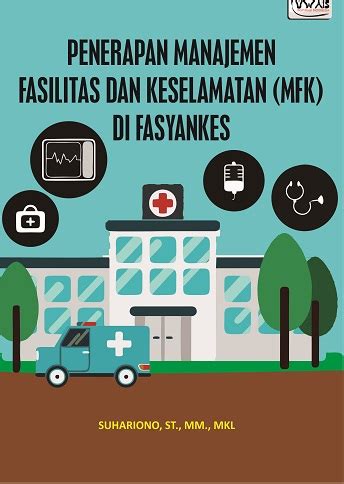 Penerapan Manajemen Fasilitas Dan Keselamatan Mfk Di Fasyankes