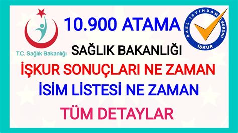 SAĞLIK BAKANLIĞI 10 900 ATAMA SÜRECİ SAĞLIK BAKANLIĞI İŞKUR SONUÇLARI