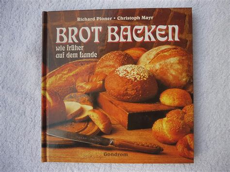 Brot Backen Wie Fr Her Auf Dem Lande Amazon De B Cher