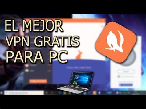 El Mejor Vpn Gratis Para Pc Youtube