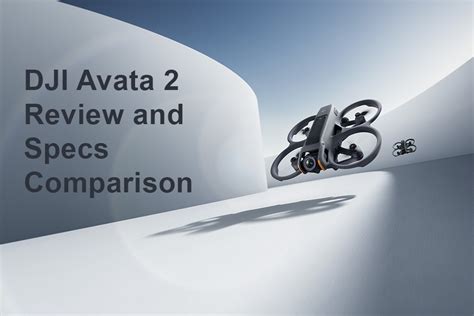 DJI Avata 2 Review and Specs Comparison | Park Cameras