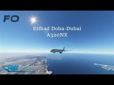 Msfs Etihad Doha Dubai Full Stream Foxtrot Ostrich Youtube