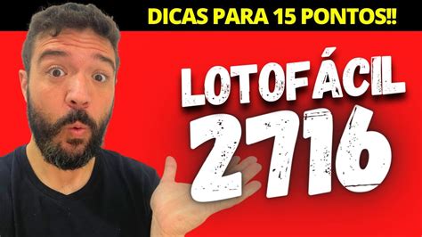 Dicas LOTOFACIL 2716 As MELHORES TENDENCIAS Para Os 14 E 15 PONTOS