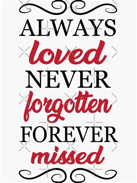 Always Loved Never Forgotten Forever Missed Sticker For Sale By Best