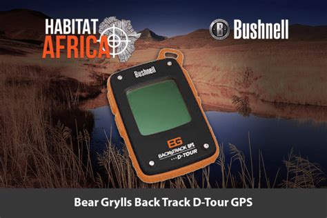 Bushnell Bear Grylls Back Track D Tour GPS Tracking Habitat Africa